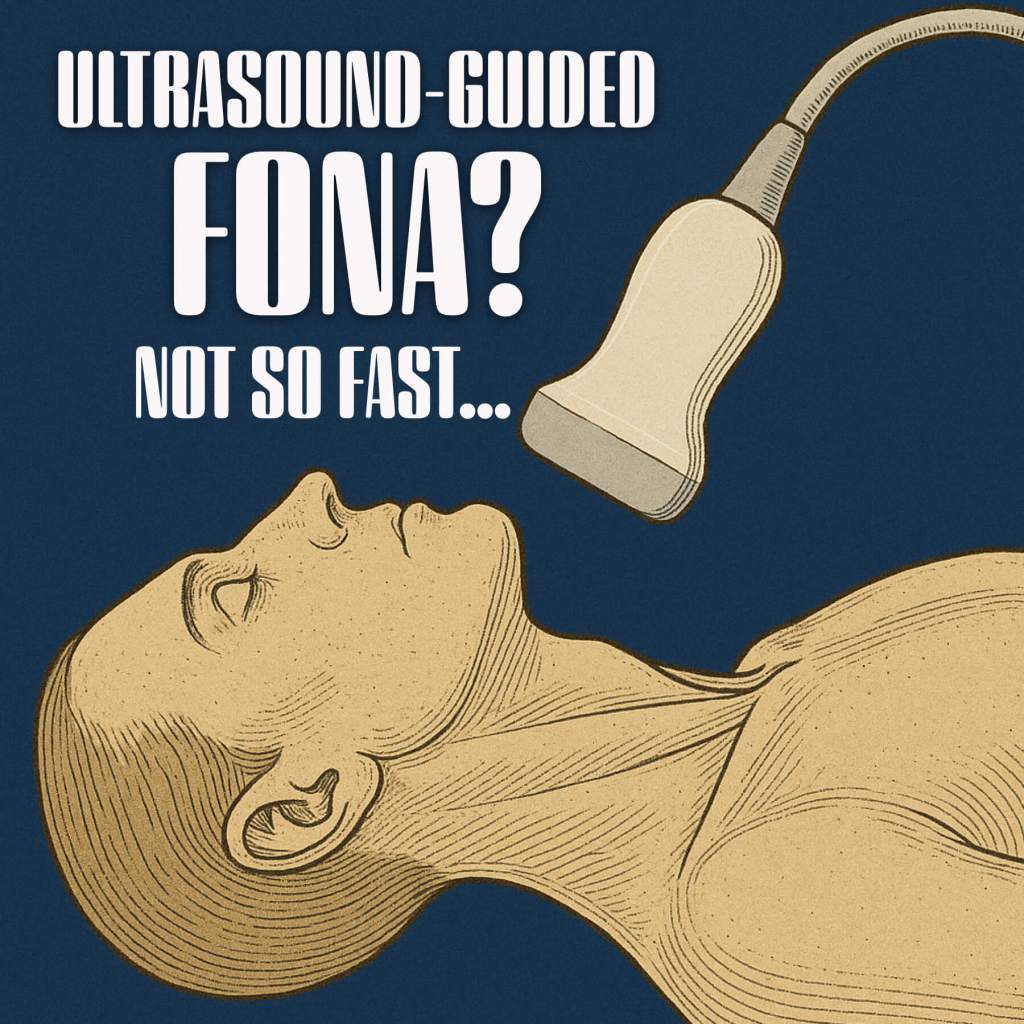 Illustration depicting a person lying on their back with a transducer pointing towards the neck, accompanied by the text 'Ultrasound-Guided FONA? Not So Fast...' in bold letters.